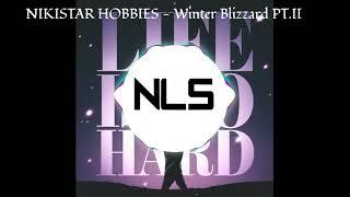 NIKISTAR HOBBIES - Winter Blizzard pt.II | Genres: Chillout/House/Trap | Free To Use