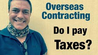 Overseas Contracting,  What Taxes will I Pay when I Work Overseas?