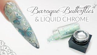 Baroque Butterflies & Liquid Chrome Nail Art Design