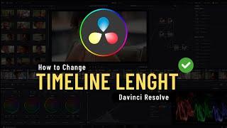 How to Change Timeline Length in Davinci Resolve 