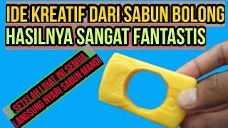 Setelah Lihat ini Semua Langsung Nyari Sabun Mandi || Ide Kreatif Dari Sabun Mandi, Sabun Bolong..