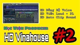 FL Studio Tips #7 - Hướng Dẫn Làm Nhạc Vinahouse Trên FL Studio 2020 #2 - Học Viện Producer  