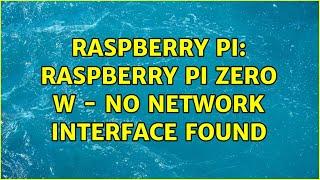 Raspberry Pi: Raspberry Pi Zero W - no network interface found (4 Solutions!!)