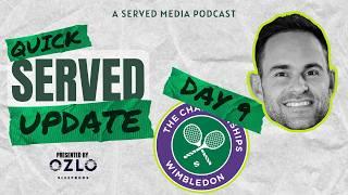 QUICK SERVED: WIMBLEDON DAY 9 RECAP - PAOLINI & ALCARAZ DOMINATE and MEDVEDEV TAKES OUT SINNER