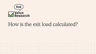 How is the exit load calculated?