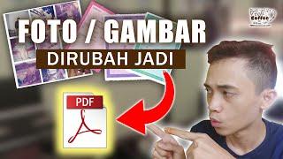 Cara Merubah Foto/JPG jadi PDF | (di HP & Laptop/Komputer)