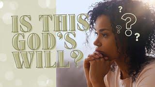 Is this God's Will? The KEY to Making HARD DECISIONS!