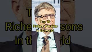 Top 10 Richest Persons in the world