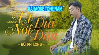 Karaoke Út Dìa Nơi Đâu Tone Nam - Bùi Phi Long x Võ Tường Duy