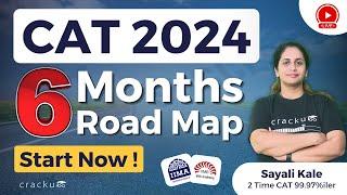 CAT 2024 Six Months Roadmap  How to prepare for CAT in 6 Months By Sayali Ma'am (CAT 99.97%iler)