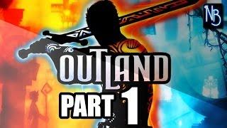 Outland Walkthrough Part1 (No Commentary)