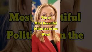 Top 10 Most Beautiful Politician in the world