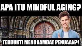 Apa itu Mindful Aging?