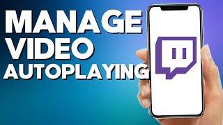 How to Manage Video Auto-playing on Twitch