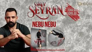 GRUP SEYRAN-NEBU NEBU