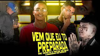 LUANZINHO DO RECIFE, MC VEVETO, PALOK NO BEAT - VEM QUE EU TO PREPARADA