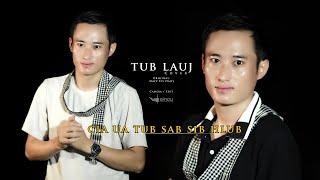 Cia ua tub sab sib hlub cover by : Tub Lauj new song 2024