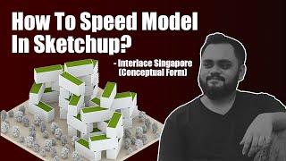 How To Speed Model In Sketchup? - Interlace Singapore