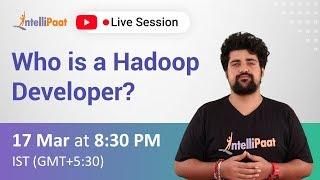Who is a Hadoop Developer | How to become Big Data Hadoop Developer | Intellipaat