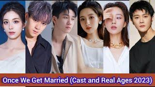 Once We Get Married (2021) | Cast and Real Ages 2023 | Wang Yu Wen, Wang Zi Qi, Yi Bai Chen, ...