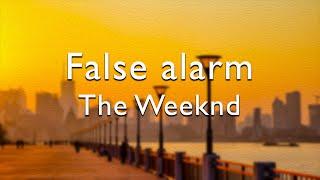 The Weeknd - False Alarm(Lyrics)