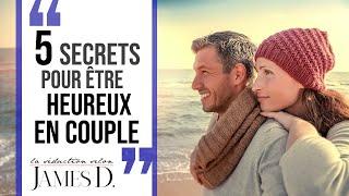 Comment ÊTRE HEUREUX EN COUPLE? 5 secrets pour ÊTRE enfin HEUREUX EN COUPLE