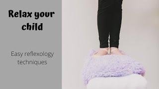 Kids relaxation - foot reflexology made easy & fun