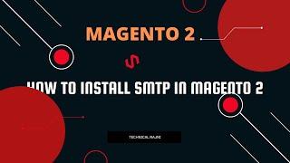 How to install SMTP in Magento 2 | Mazeplaza Module