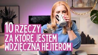 10 rzeczy za które jestem wdzięczna hejterom