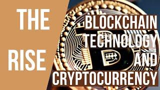 The rise of cryptocurrency and blockchain technology