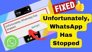 [How To]: Fix Unfortunately, WhatsApp Has Stopped Error on Android | 2024 Best Methods