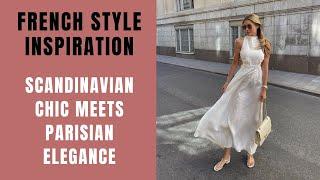 Minimalist Scandinavian Aesthetics Meets Parisian Elegance | French Style Inspiration