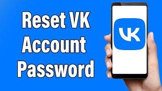 Forgot VK Password? Recover VK Password Help 2022 | Reset VK Account Password