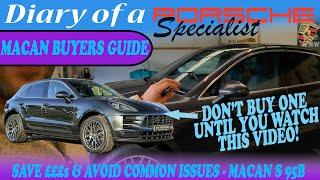 Avoid £££s pitfalls! Porsche Macan S Used Buyers Guide Tips & Things to Look Out For! Diary Ep. 75