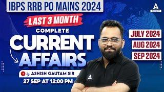 IBPS RRB PO Mains Current Affairs 2024 | Last 3 Months Complete Current Affairs | By Ashish Gautam