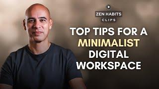 Top Tips for a Minimalist Digital Workspace