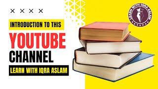 LEARN WITH IQRA ASLAM | YOUR GATEWAY TO ACADEMIC EXCELLENCE | CHANNEL INTODUCTION