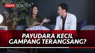 Apakah Benar Wanita Berpayudara Kecil Mudah Terangsang?  | Kata Dokter