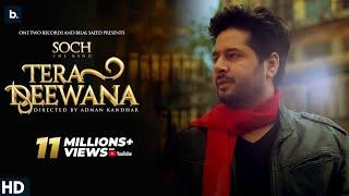 Tera Deewana by Soch The Band | Imran Ashraf | Sadia Khan | Adnan Dhool | Rabi Ahmed | Bilal Saeed