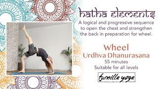 Hatha Elements | Progression to Wheel Pose - Urdhva Dhanurasana | Chest opener, back bend, Strength