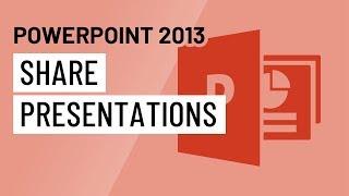 PowerPoint 2013: Sharing Presentations