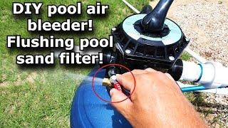 DIY Pool filter air bleeder, flushing sand filter! #803