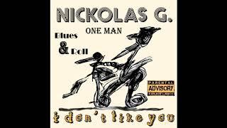 Nickolas G. - I Don't Like You (full album)