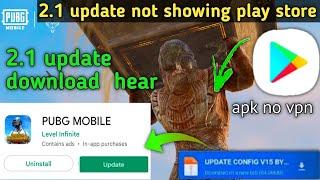 How to pubg 2.1 update not showing in play store  l pubg mobile update problem solve play store