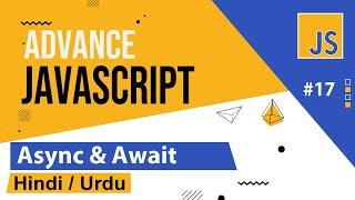 Advance JavaScript - Async & Await Tutorial in Hindi / Urdu