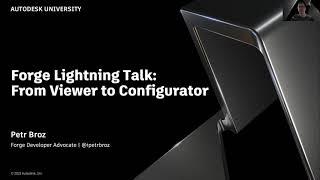 From Viewer to Configurator - Autodesk Forge Lightning Talk