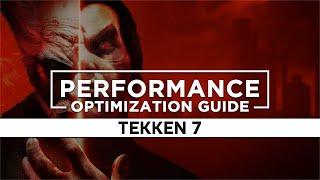 Tekken 7 - How to Reduce/Fix Lag and Boost & Improve Performance