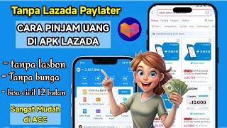 Cara Pinjam Uang Di Lazada Terbaru Tanpa Paylater - Pinjam Saldo Dana Di Lazada - Pinjol Cepat cair