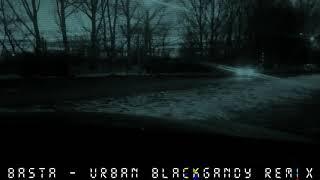Basta - Urban [BLACKGANDY Remix)