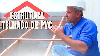 COMO FAZER A ESTRUTURA CERTA PARA O TELHADO DE PVC